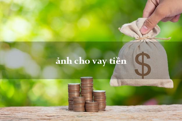 ảnh cho vay tiền