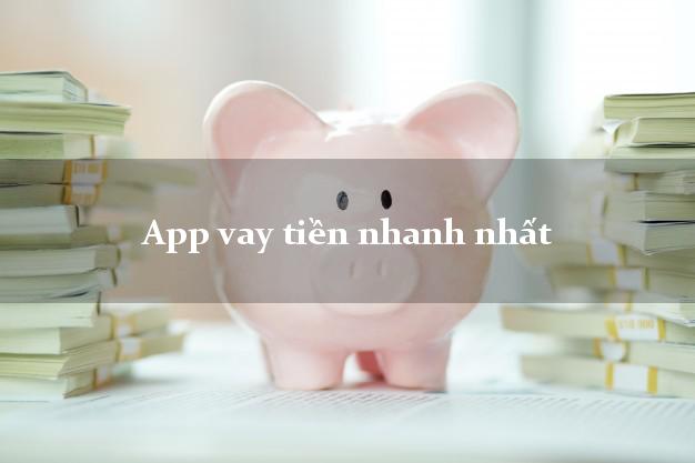 App vay tiền nhanh nhất