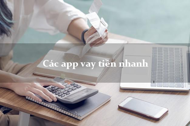 Các app vay tiền nhanh