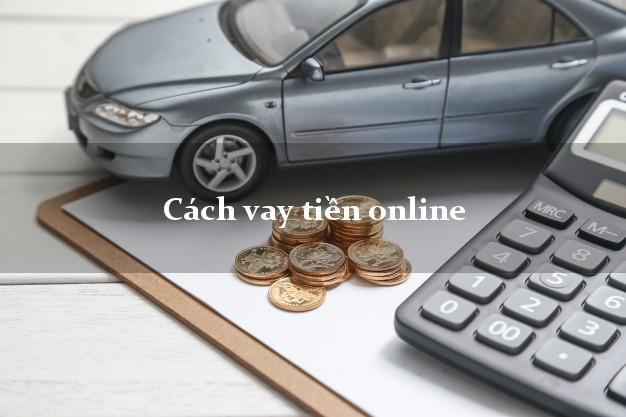 Cách vay tiền online
