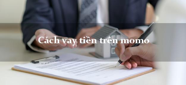 Cách vay tiền trên momo