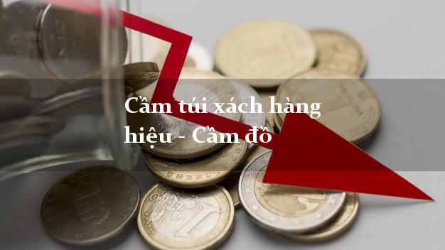Cầm túi xách hàng hiệu - Cầm đồ gần đây nhất Cầm túi xách hàng hiệu - Cầm đồ