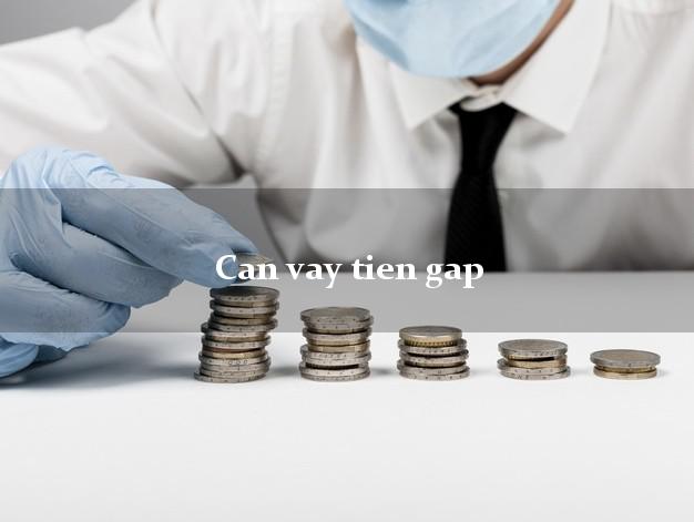 Can vay tien gap