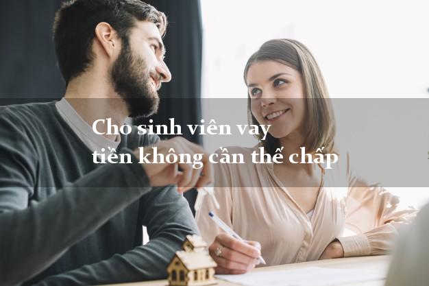 Cho sinh viên vay tiền không cần thế chấp
