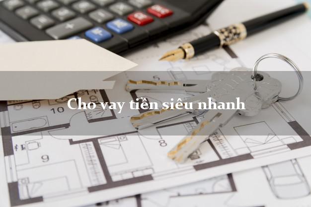 Cho vay tiền siêu nhanh