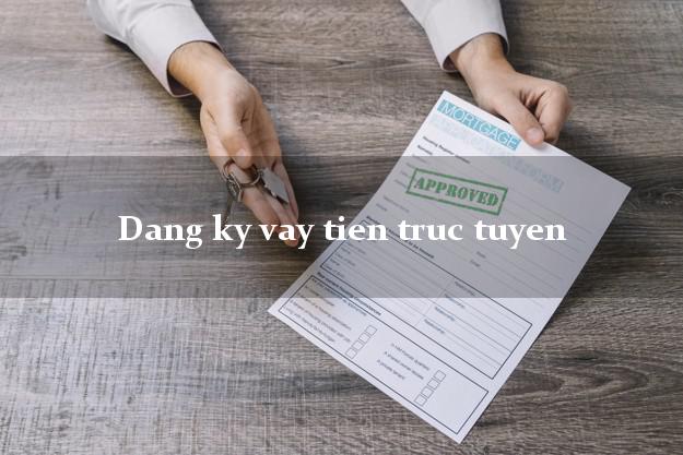 Dang ky vay tien truc tuyen
