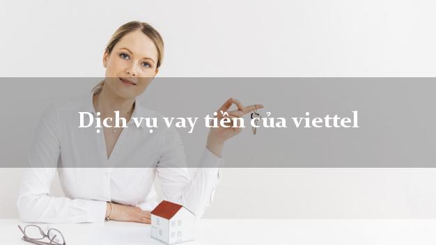 Dịch vụ vay tiền của viettel