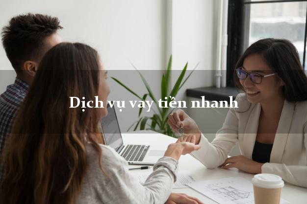 Dịch vụ vay tiền nhanh