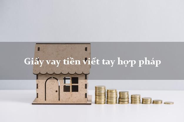 Giấy vay tiền viết tay hợp pháp