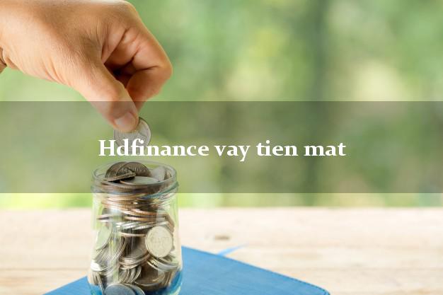 Hdfinance vay tien mat