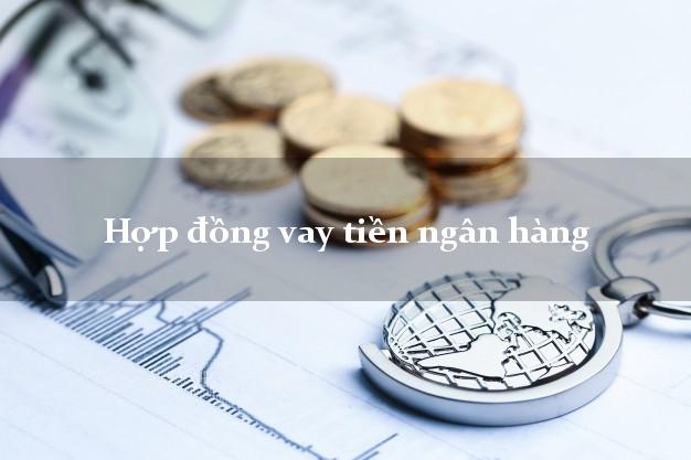 Hợp đồng vay tiền ngân hàng