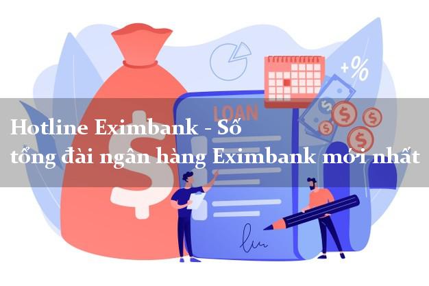 Hotline Eximbank - Số tổng đài ngân hàng Eximbank mới nhất