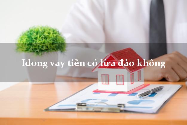 Idong vay tiền có lừa đảo không