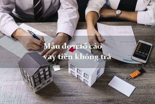 Mẫu đơn tố cáo vay tiền không trả