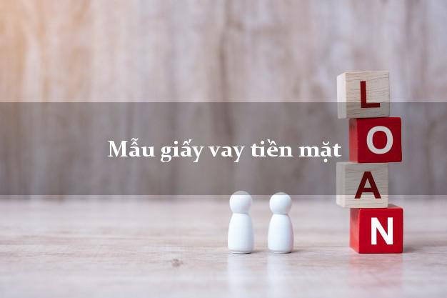 Mẫu giấy vay tiền mặt