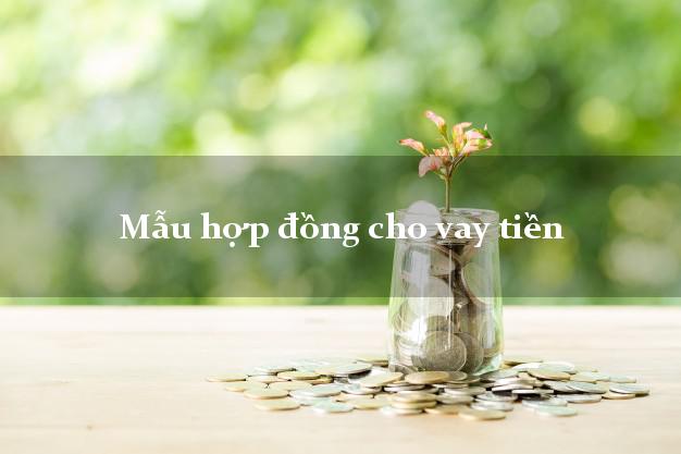 Mẫu hợp đồng cho vay tiền