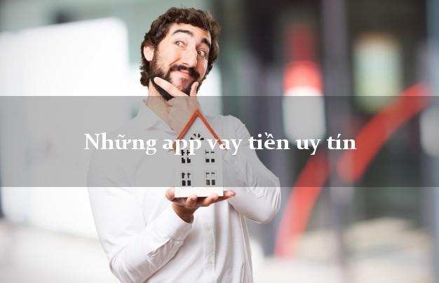 Những app vay tiền uy tín