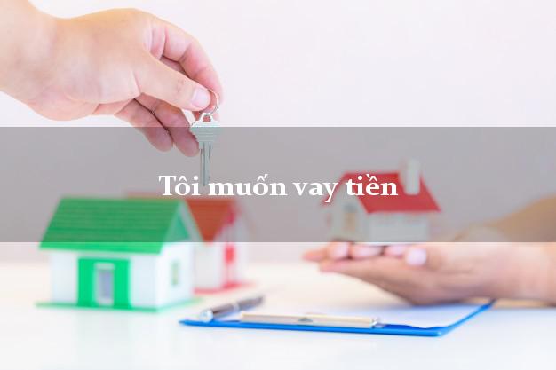 Tôi muốn vay tiền