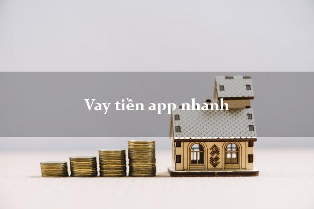 Vay tiền app nhanh