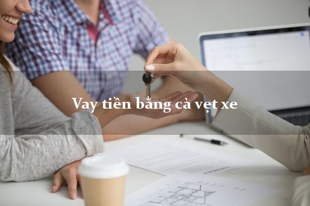 Vay tiền bằng cà vẹt xe