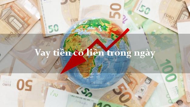 Vay tiền có liền trong ngày