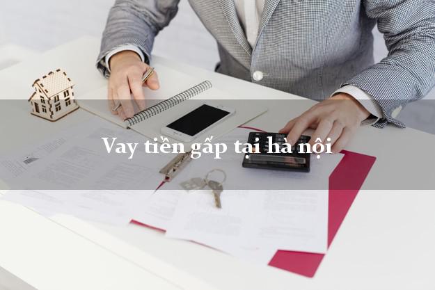 Vay tiền gấp tại hà nội