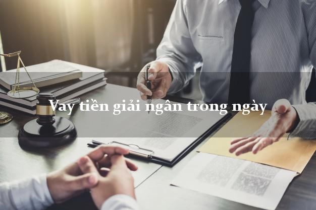 Vay tiền giải ngân trong ngày