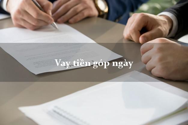 Vay tiền góp ngày