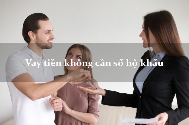 Vay tiền không cần sổ hộ khẩu