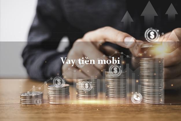 Vay tiền mobi