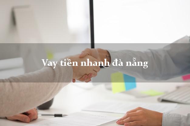 Vay tiền nhanh đà nẵng