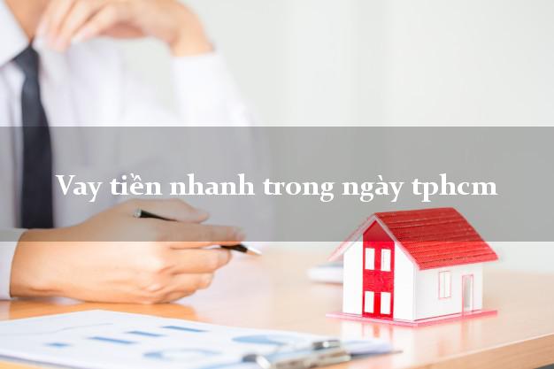 Vay tiền nhanh trong ngày tphcm