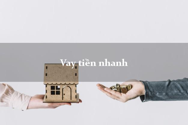 Vay tiền nhanh dễ dàng Vay tiền nhanh