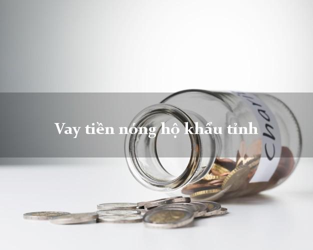 Vay tiền nóng hộ khẩu tỉnh