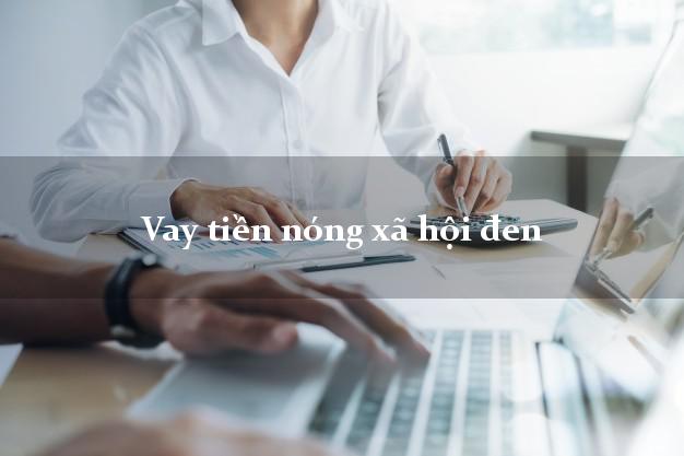 Vay tiền nóng xã hội đen