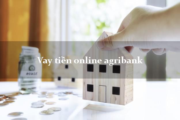 Vay tiền online agribank