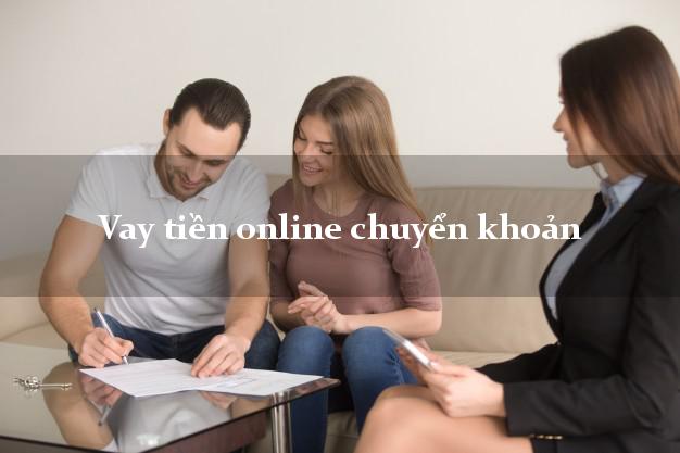 Vay tiền online chuyển khoản