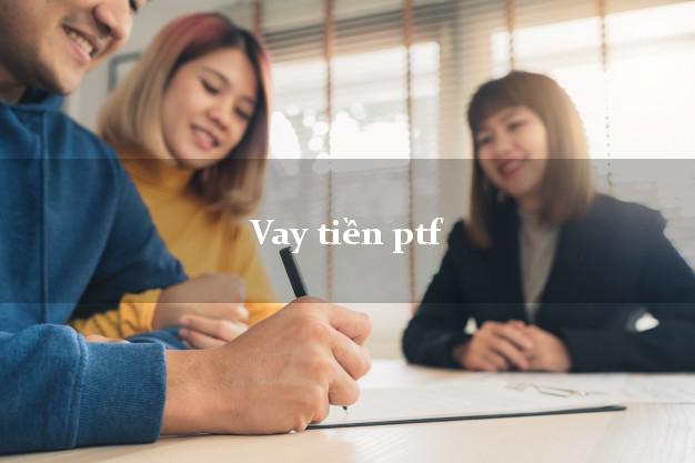 Vay tiền ptf