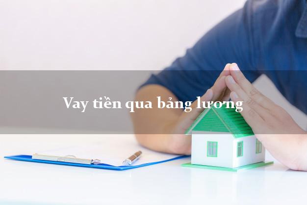 Vay tiền qua bảng lương