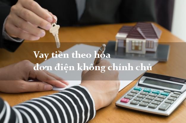 Vay tiền theo hóa đơn điện không chính chủ