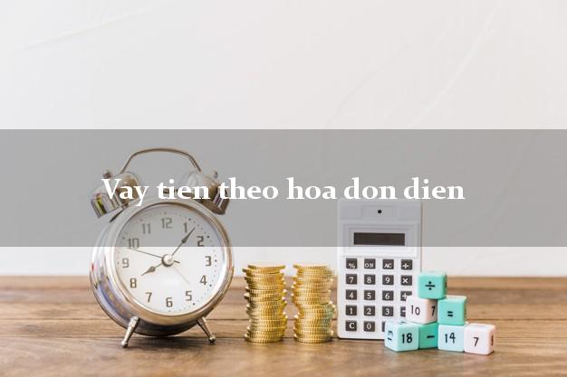 Vay tien theo hoa don dien