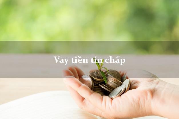 Vay tiền tín chấp