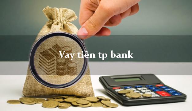 Vay tiền tp bank
