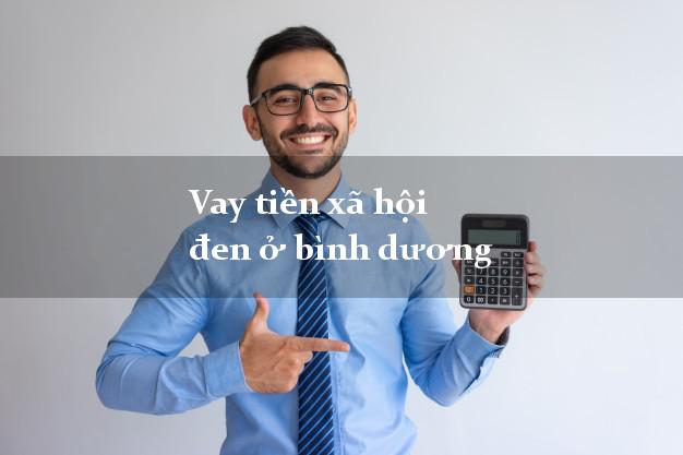 Vay tiền xã hội đen ở bình dương
