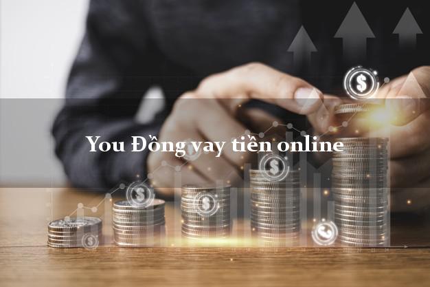 You Đồng vay tiền online