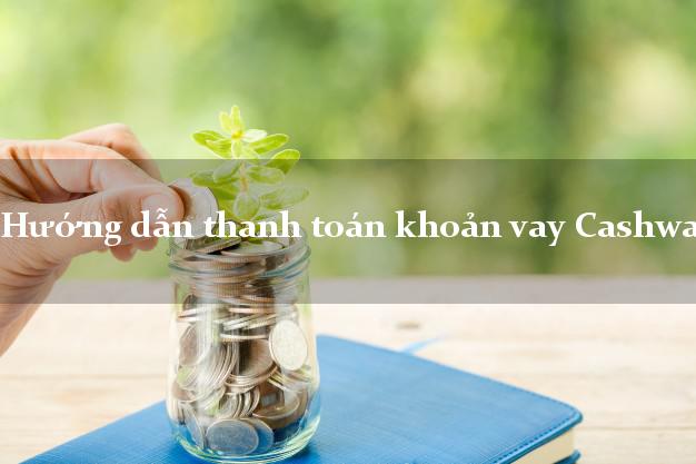 Hướng dẫn thanh toán khoản vay Cashwagon Hướng dẫn thanh toán khoản vay Cashwagon