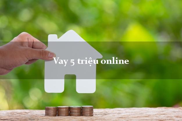 Vay 5 triệu online trong ngày