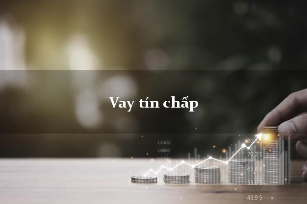 Vay tín chấp có ngay 5 triệu