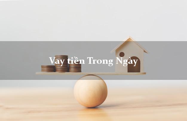 Vay tiền Trong Ngày