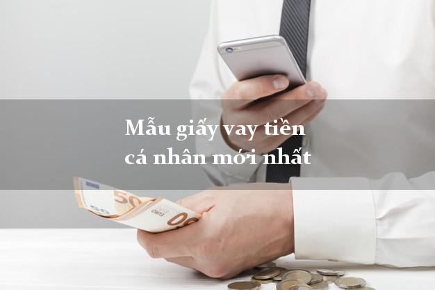 Mẫu giấy vay tiền cá nhân mới nhất